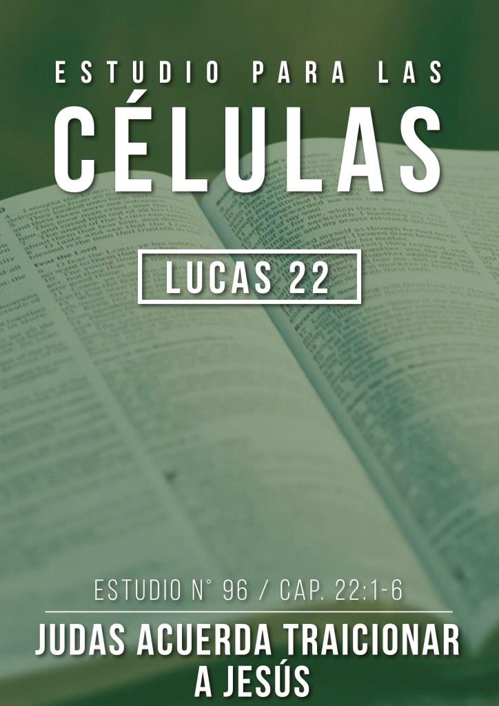 Estudio 96 Cap. 22:1-6